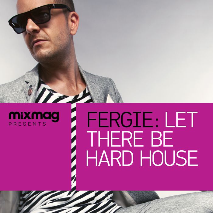 Fergie – Mixmag Presents Fergie (Let There Be Hard House)