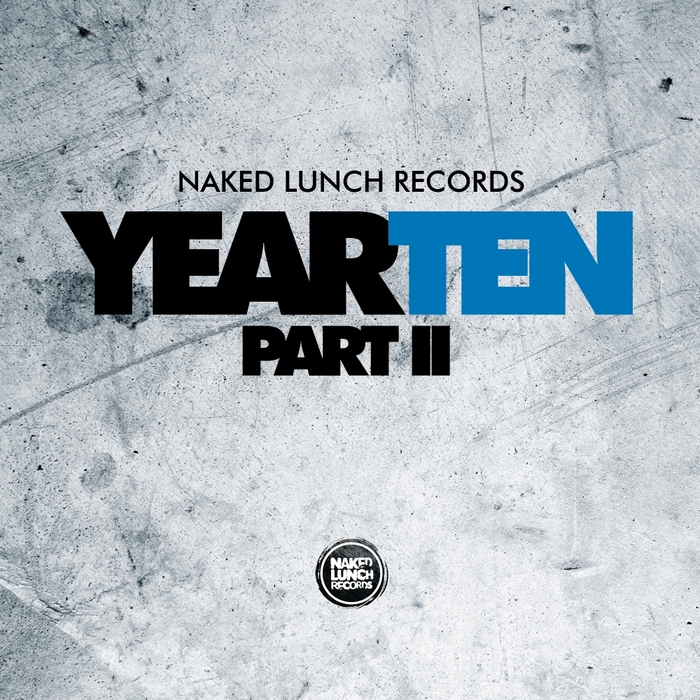 Naked Lunch Records Year Ten Pt2