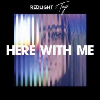 Redlight Feat. Taya – Here with Me
