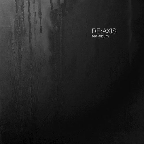 Re:axis – TEN Album