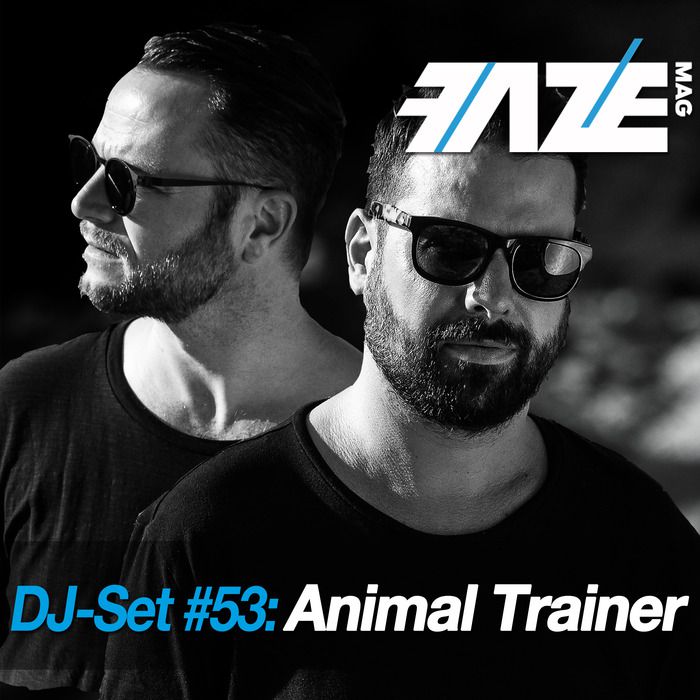 Animal Trainer – Faze DJ Set #53