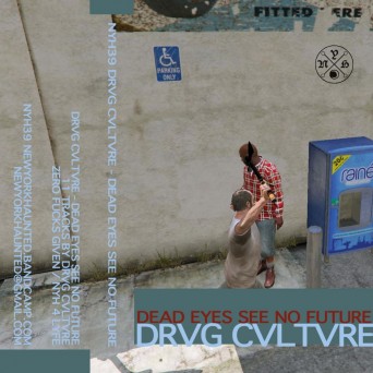 Drvg Cvltvre – Dead Eyes See No Future