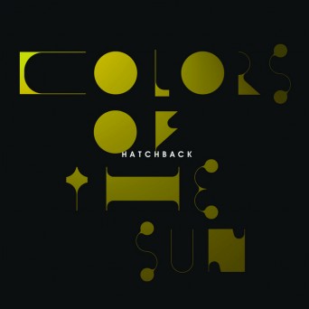 Hatchback – Colors Of The Sun