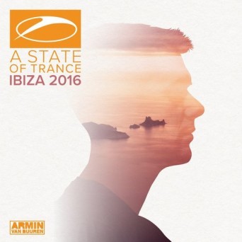 A State Of Trance – Ibiza 2016: Mixed by Armin van Buuren