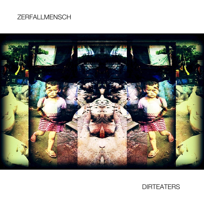 Zerfallmensch – Dirteaters