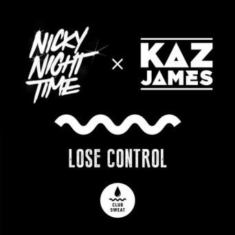 Nicky Night Time – Lose Control (feat. Kaz James)