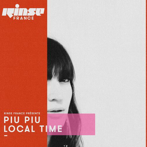 Rinse France Présente: Piu Piu – Local Time