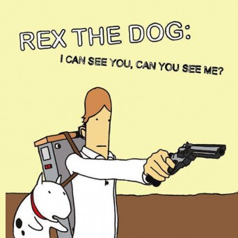 Rex The Dog – I Can See You, Can You See Me?