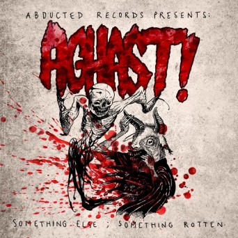 Aghast! – Something Else; Something Rotten