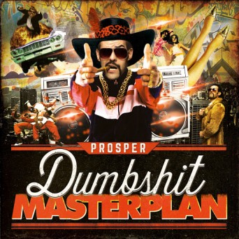 Prosper – Dumbshit Masterplan LP