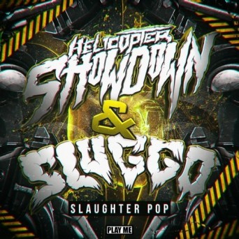 Helicopter Showdown & Sluggo – Slaughter Pop