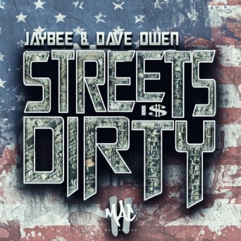 Jaybee & Dave Owen – Streets Is Dirty