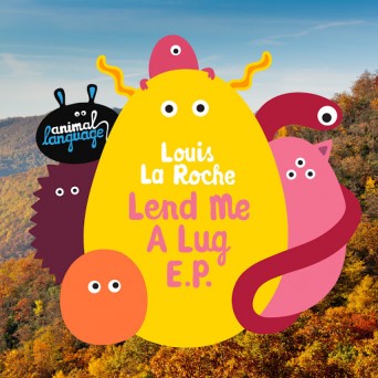 Louis La Roche – Lend Me a Lug EP