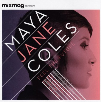 Mixmag presents Maya Jane Coles: Feel The Future