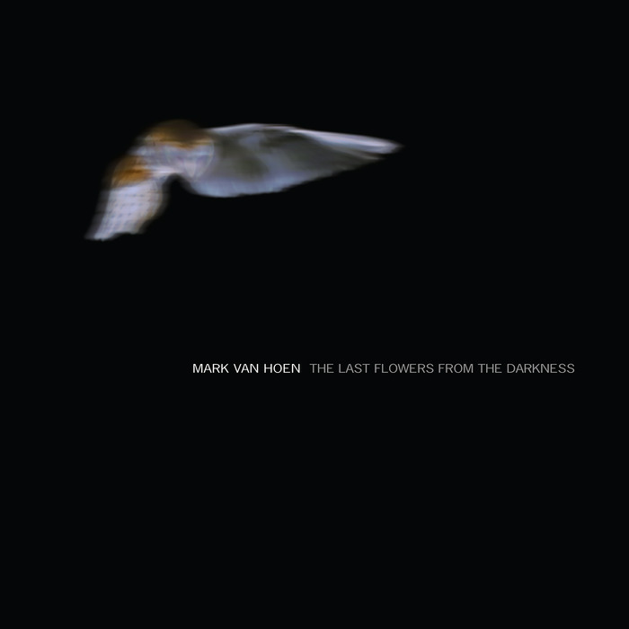 Mark Van Hoen – The Last Flowers From The Darkness