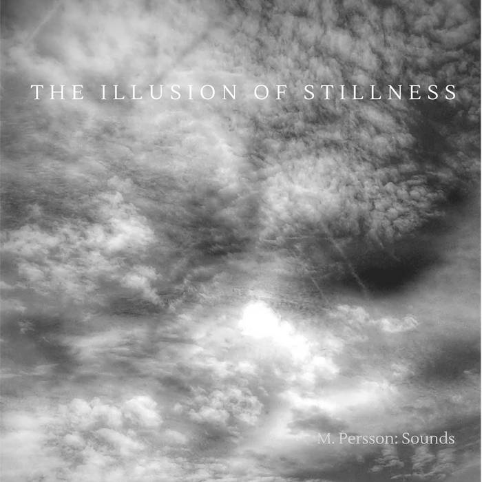 M. Persson: Sounds – The Illusion Of Stillness