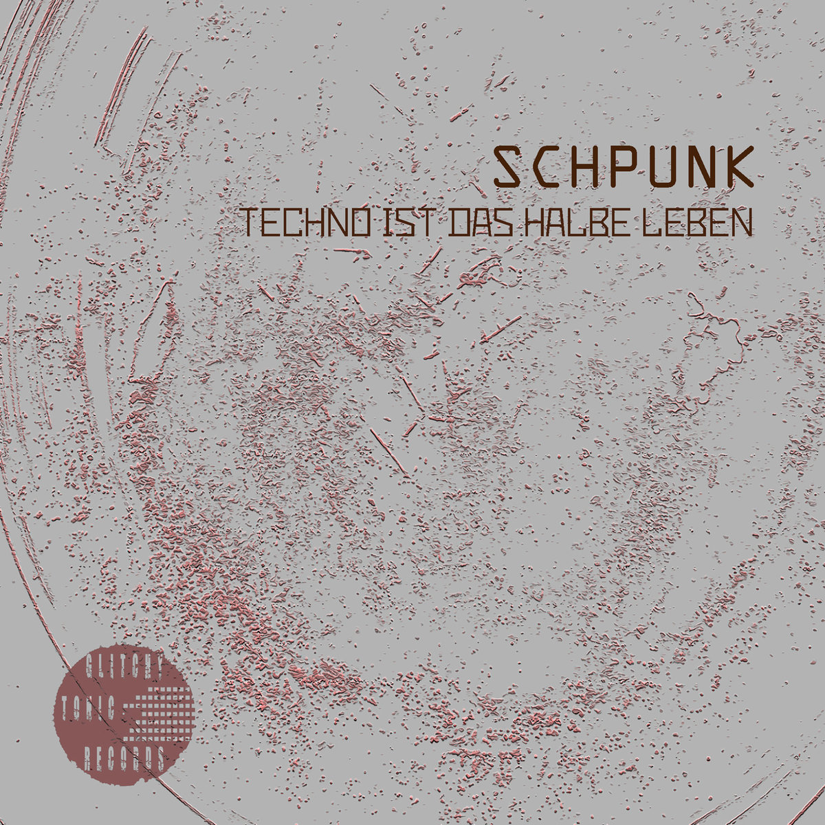 Schpunk – Techno Ist Das Halbe Leben
