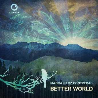 Macca & Loz Contreras – Better World