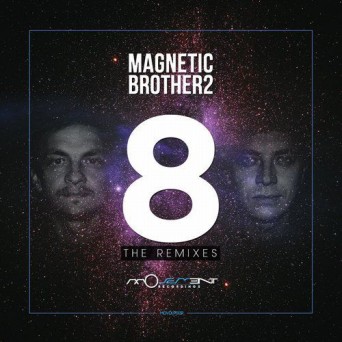 Magnetic Brothers – 8 (Remixes)