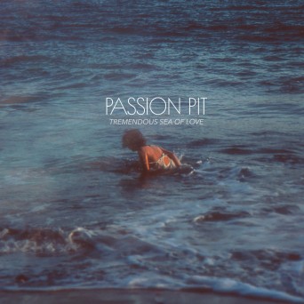 Passion Pit – Tremendous Sea of Love