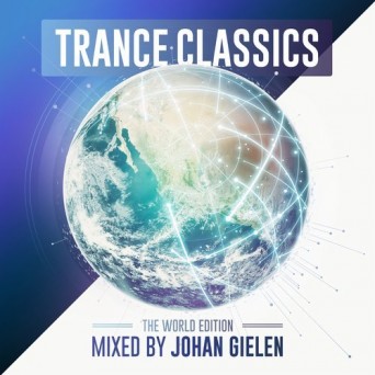 Trance Classics: The World Edition (Mixed By Johan Gielen)