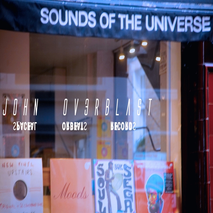 John Ov3rblast – Sounds of The Universe