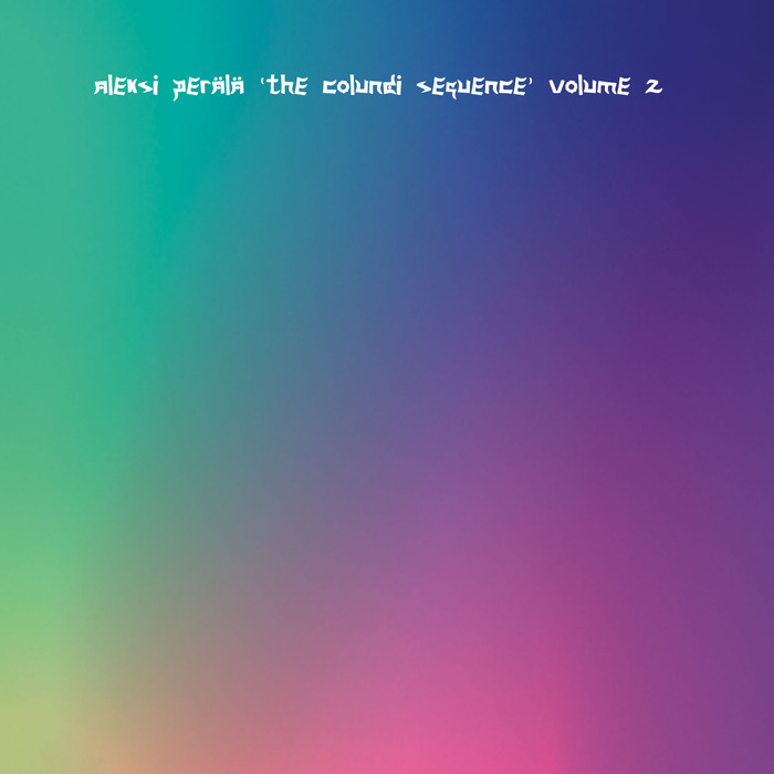 Aleksi Perälä – The Colundi Sequence Vol. 2