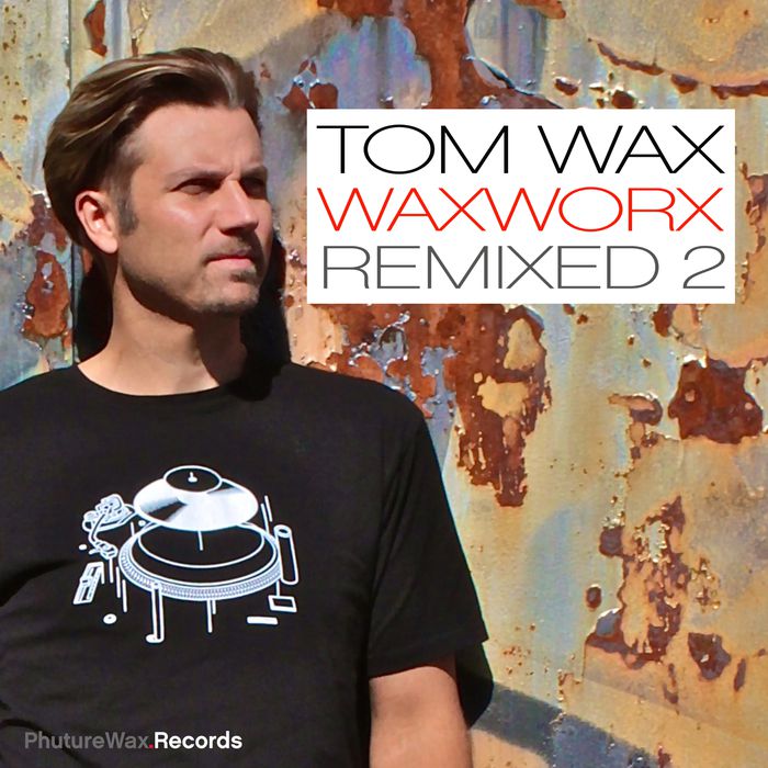 Tom Wax – WaxWorx Remixed 2