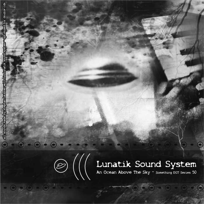 Lunatik Sound System – An Ocean Above The Sky