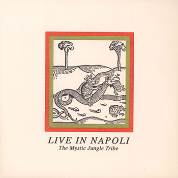 The Mystic Jungle Tribe – Live In Napoli