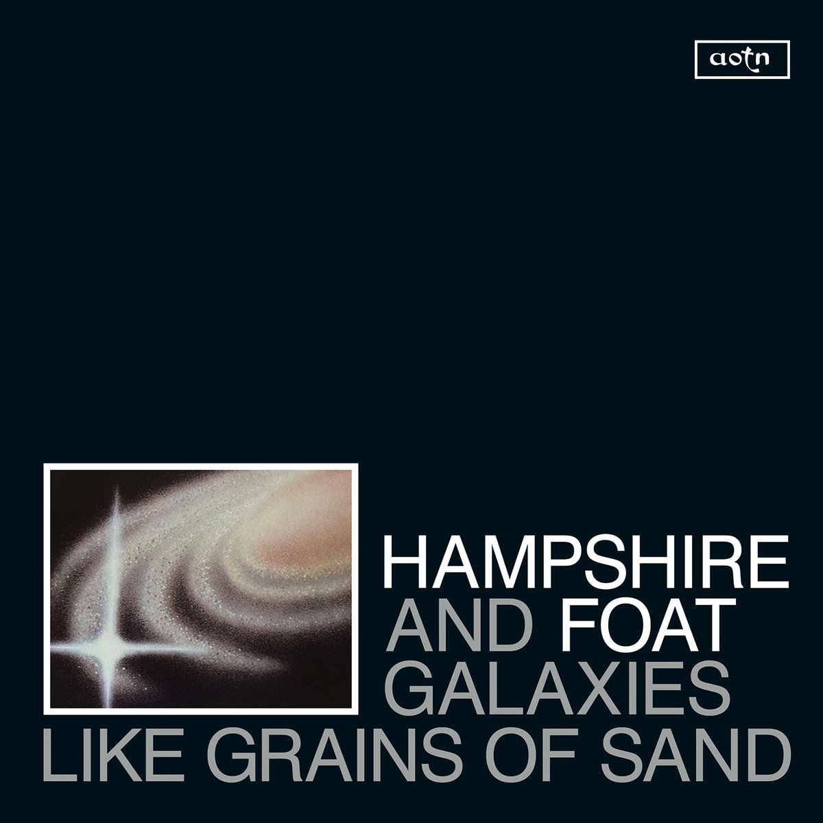 Hampshire & Foat – Galaxies Like Grains of Sand