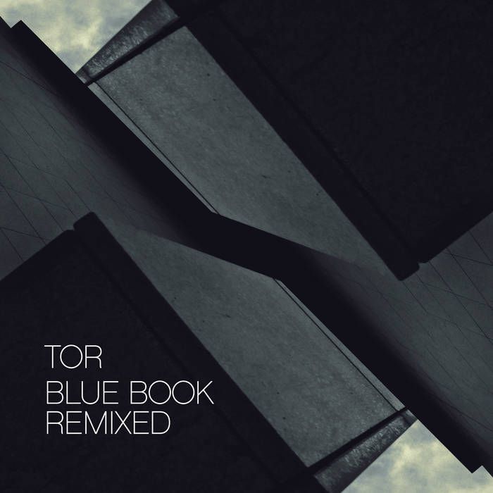 Tor – Blue Book Remixed