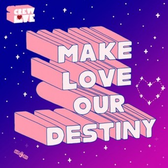 Crew Love Records: Make Love Our Destiny