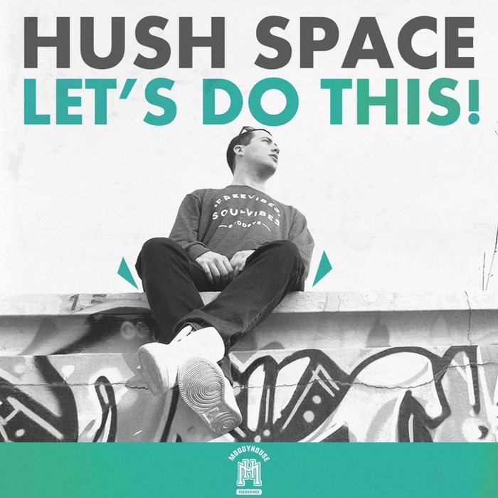 Hush Space – Let’s Do This!