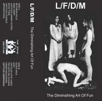 L/F/D/M – The Diminishing Art Of Fun