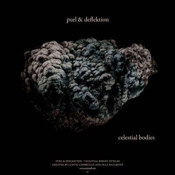 Purl & Deflektion – Celestial Bodies