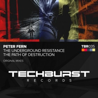 Peter Fern – The Underground Resistance + The Path of Destruction