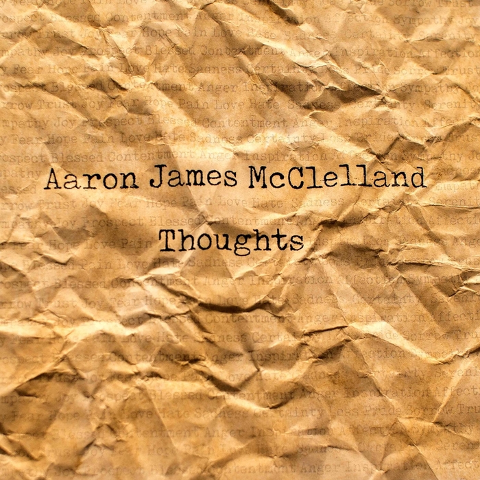 Aaron James McClelland – Thoughts