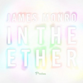 James Monro – In the Ether