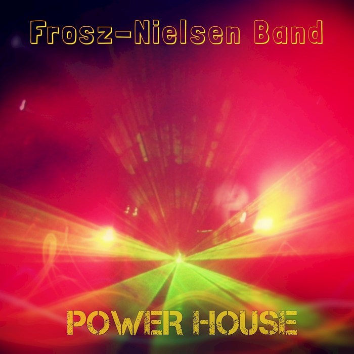 Frosz-Nielsen Band – Power House