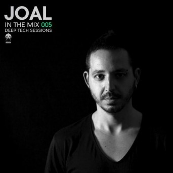 Joal – In The Mix 005 – Deep Tech Sessions