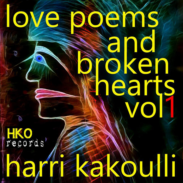 Harri Kakoulli – Love Poems and Broken Hearts, Vol. 1