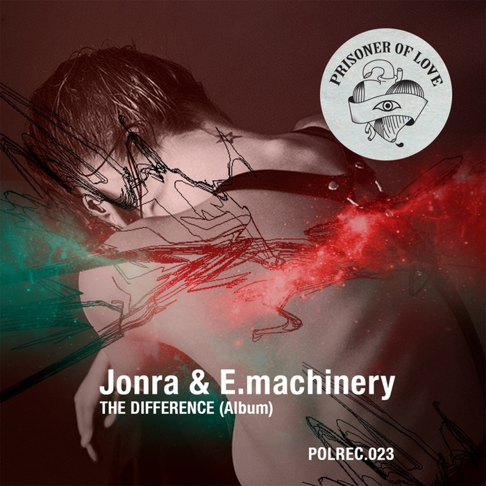 Jonra & E:Machinery – The Difference