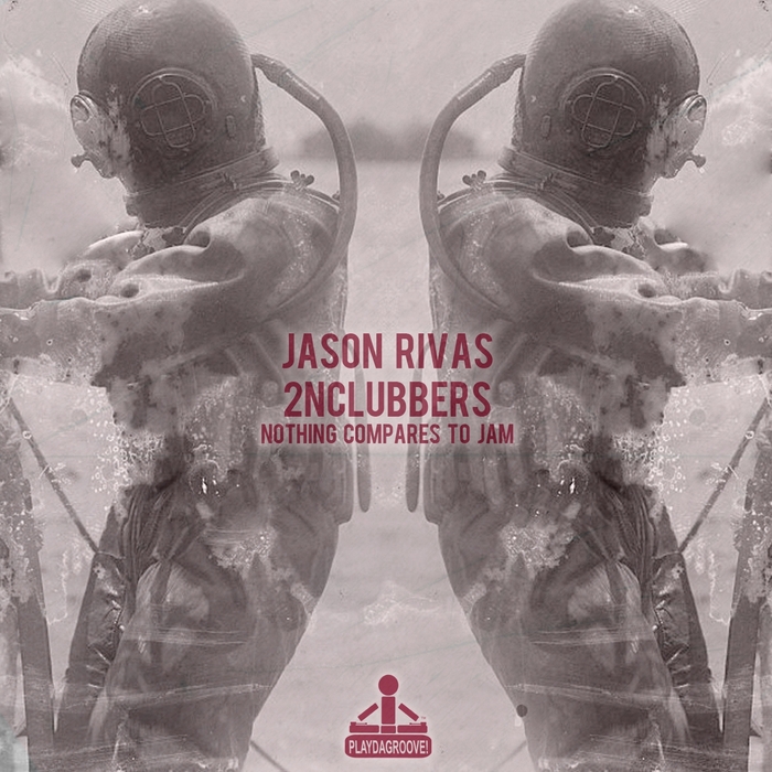 Jason Rivas, 2nClubbers – Nothing Compares to Jam