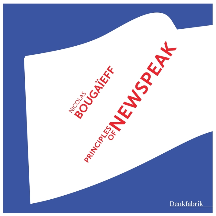 Nicolas Bougaieff – Principles Of Newspeak