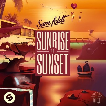 Sam Feldt – Sunrise to Sunset
