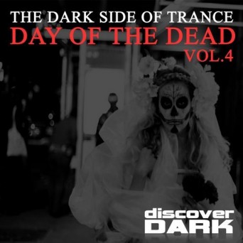 Discover Dark: The Dark Side of Trance: Day of the Dead, Vol. 4