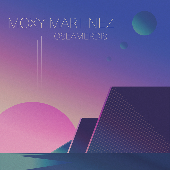 Moxy Martinez – Osea Merdis