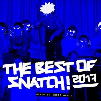 The Best of Snatch! 2017 – Mixed by Brett Gould