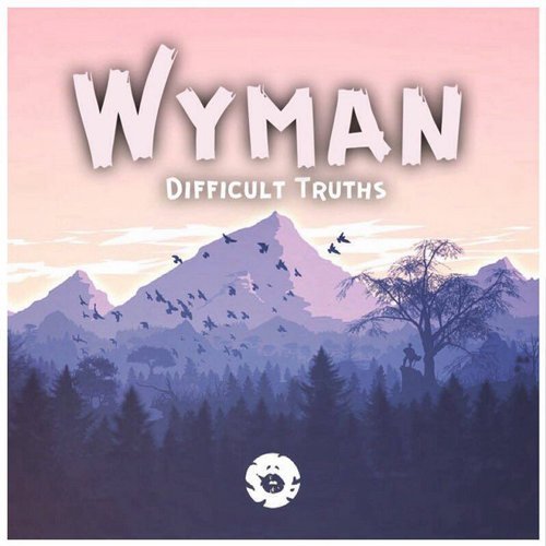 Wyman – Difficult Truths LP